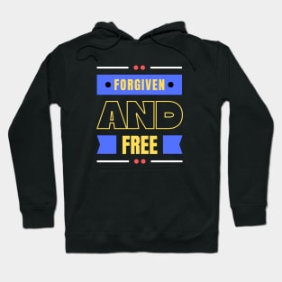 Forgiven And Free | Christian Hoodie